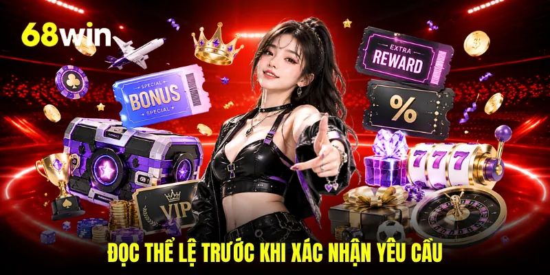 Đọc thể lệ trước khi xác nhận yêu cầu