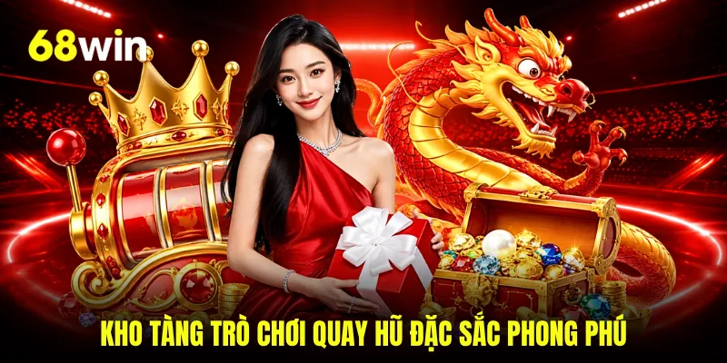 Kho tàng trò chơi quay hũ đặc sắc phong phú