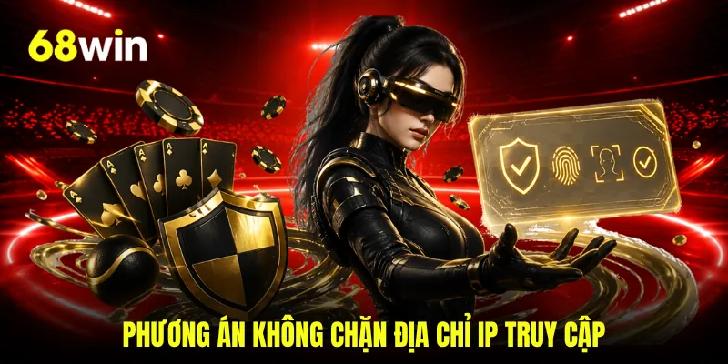 Phương án không chặn địa chỉ IP truy cập