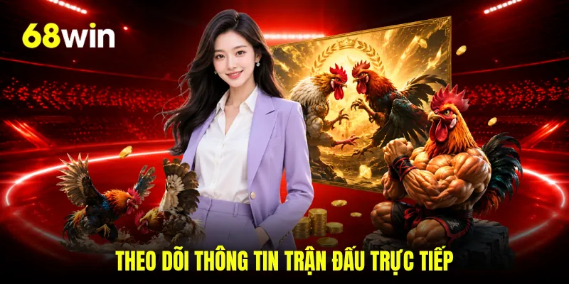 Theo dõi thông tin trận đấu trực tiếp